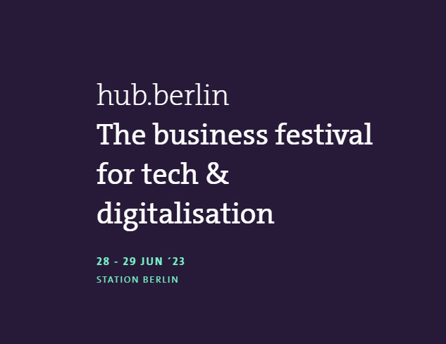 3. hub.berlin The business festival for tech & digitalisation